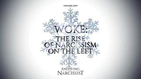 Woke : The Rise of Narcissism on the Left