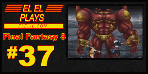 El El Plays Final Fantasy 8 Episode 37: Did I Mention This Level is Big?