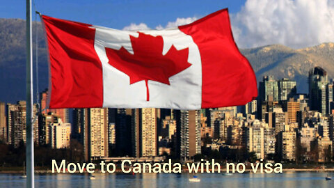 Move to Canada without VISA, Canada needs many foreigners from different countries