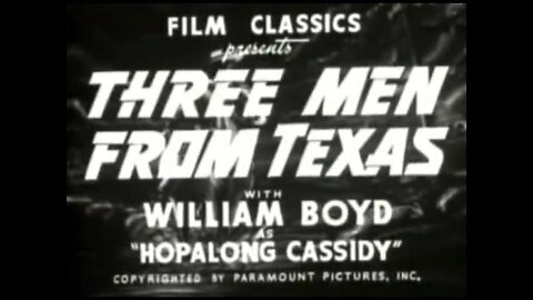 Three Men from Texas (1940) William Boyd stars as Hopalong Cassidy