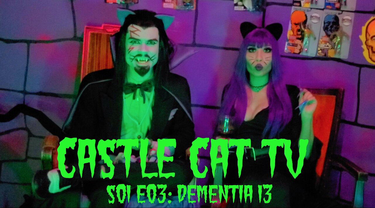 Castle Cat TV- Dementia 13