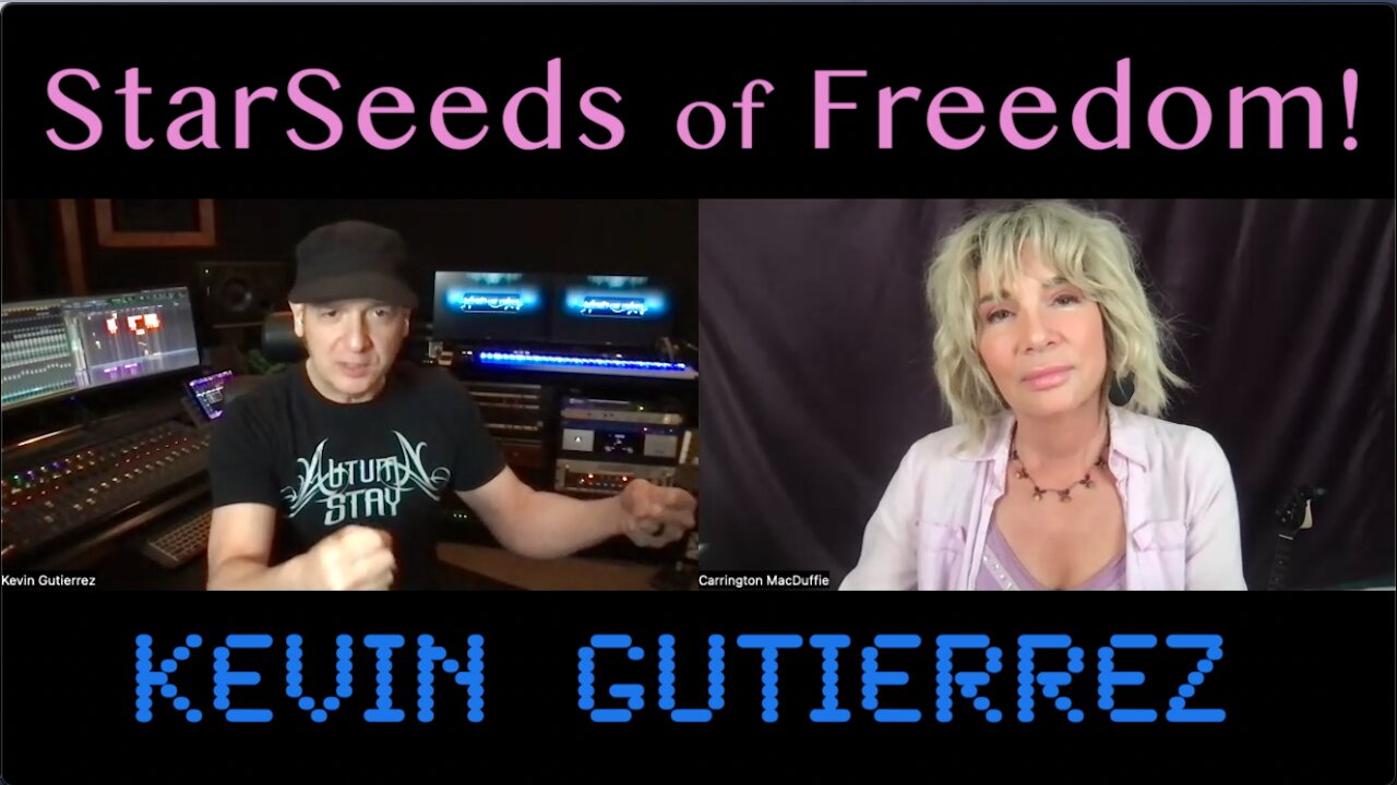 StarSeeds of Freedom! "What Is Music Now?" Kevin Gutierrez joins Carrington MacDuffie