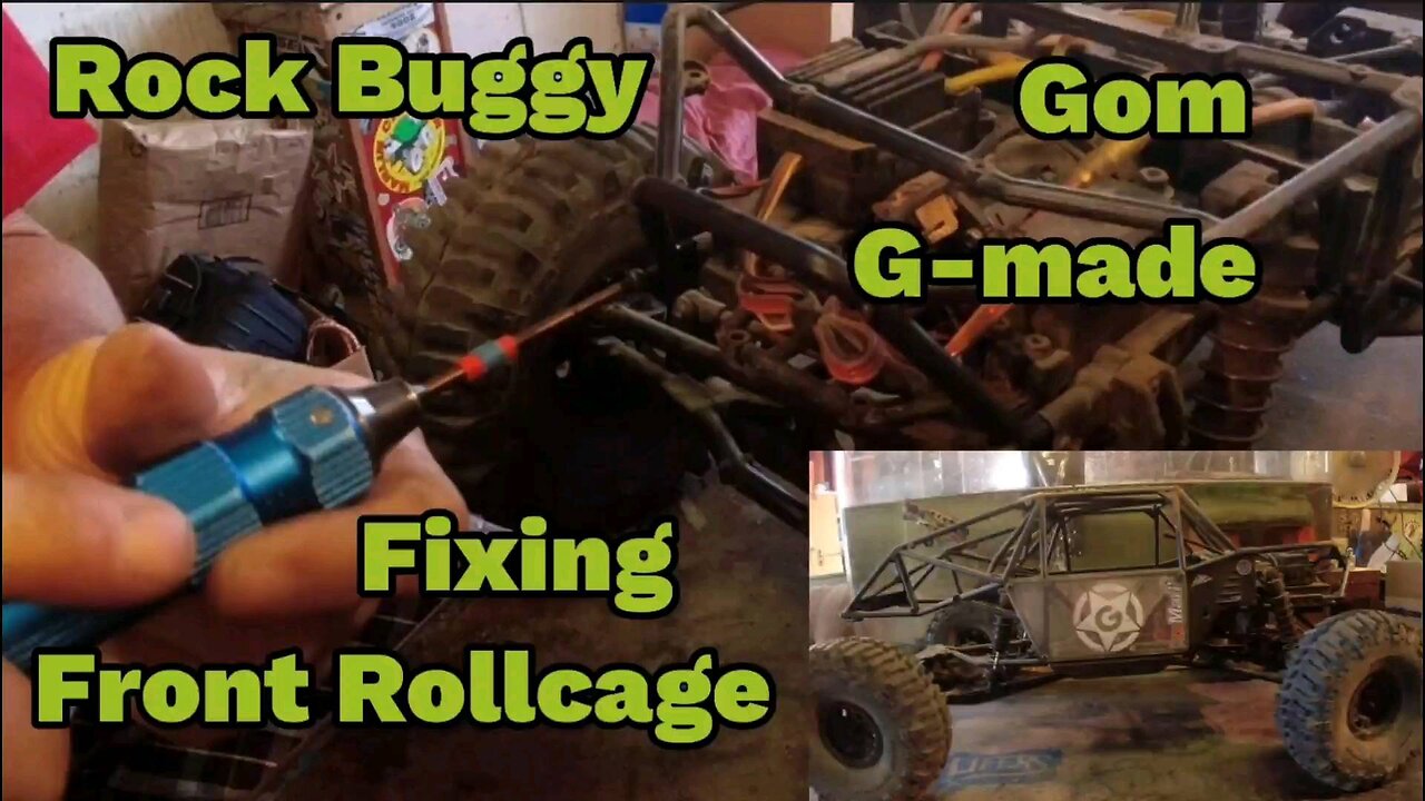 Gom G-made Rock Buggy "fixing front rollcage"