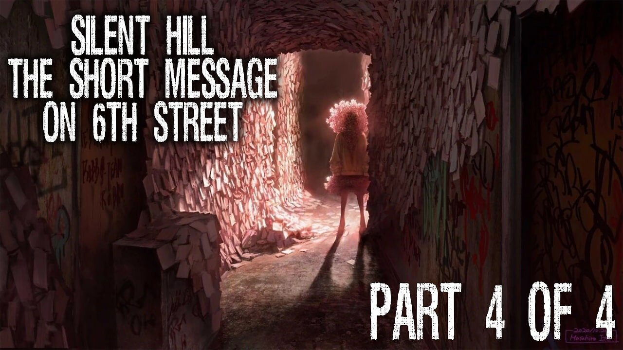 Silent Hill: The Short Message on 6th Street Part 4 of 4