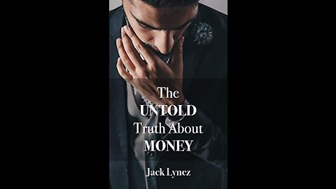 The Untold Truth About Money: How to Build Wealth From Nothing.