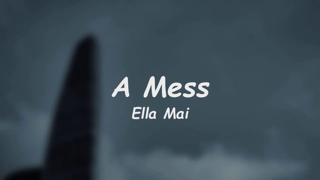 Ella Mai - A Mess (Lyrics)