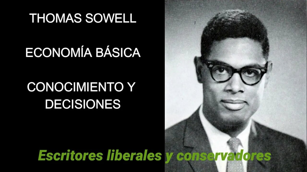 Thomas Sowell - Conocimiento y Decisiones