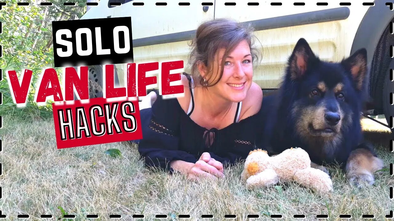 Hacks for Solo Van Life | You can do it on your own!