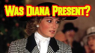 Was Diana Present?