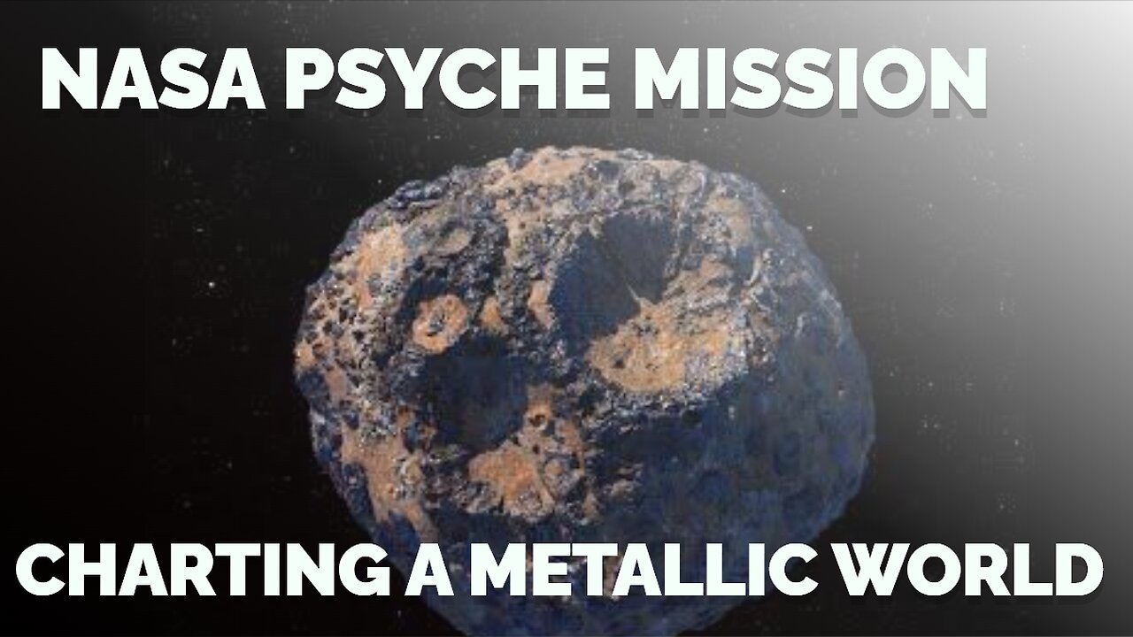 NASA Psyche Mission: Charting a Metallic World