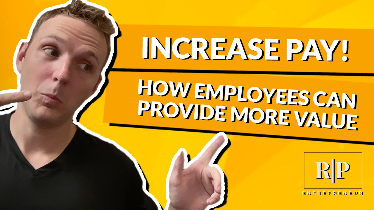 How Employees Can Provide More Value - Increase Pay