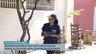 Dificuldade no Censo: Recenseadores contam com Apoio da População para realizar pesquisa em GV.