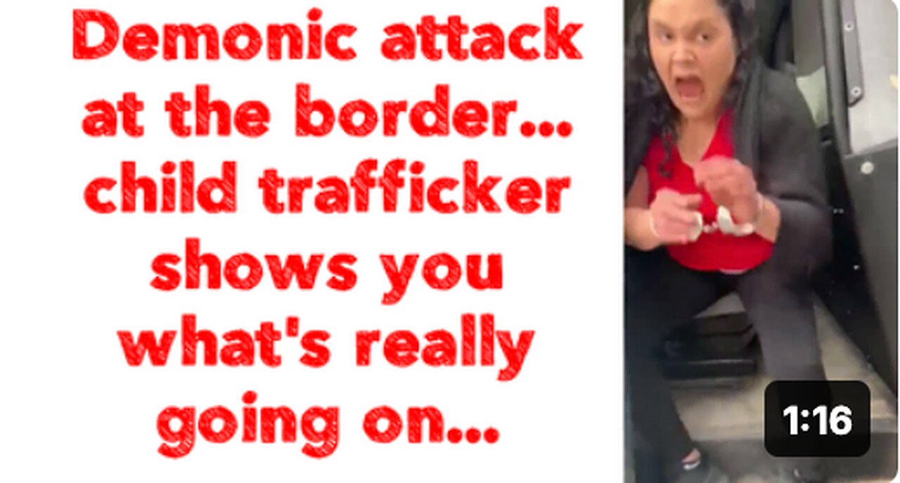 Demonic attack at the border... child trafficker shows you what's really going on...