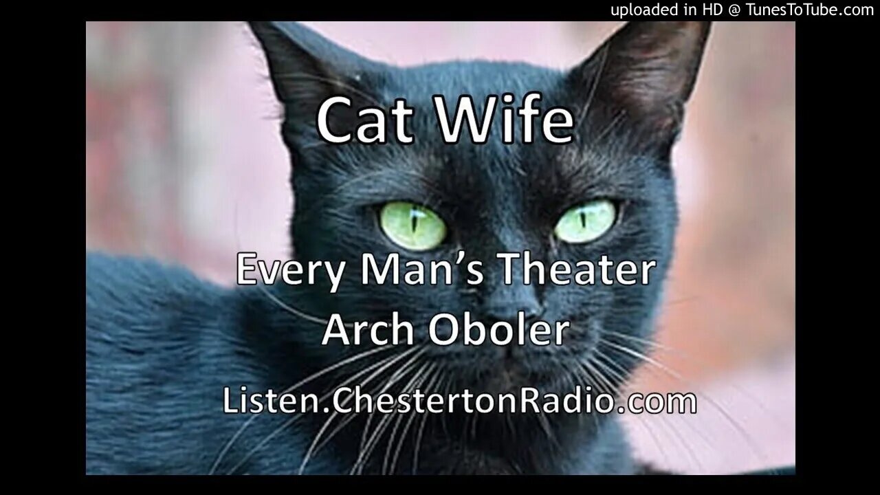 Cat Wife - Every Man's Theater - Arch Oboler