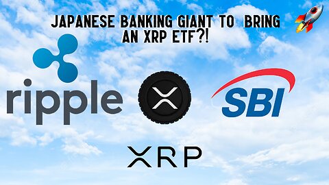 Japanese Banking Giant To Bring An XRP ETF?!