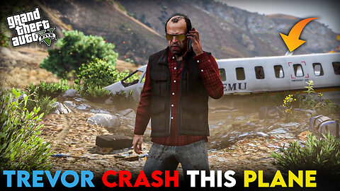 TREVOR CRASH PLANE I GTAV GAMEPLAY