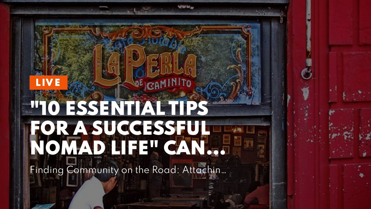 "10 Essential Tips for a Successful Nomad Life" Can Be Fun For Anyone