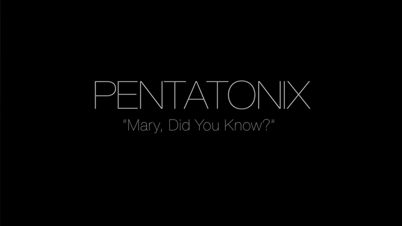 PENTATONIX - 'MARY DID YOU KNOW?'