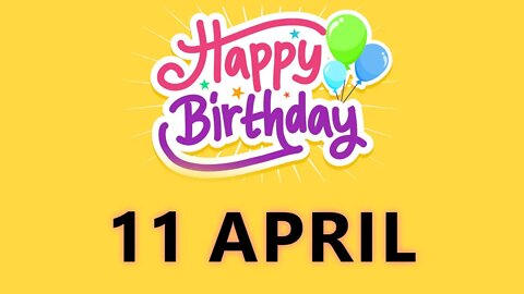 Happy Birthday to to all who have Birthday on 11 April - Birthday Wish From Birthday Bash