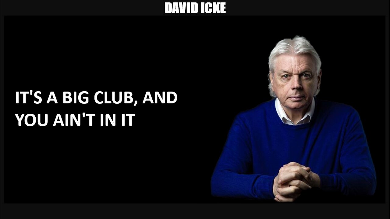 David Icke - It's A Big Club, And You Ain't In It - Dot-Connector Videocast (Sep 2022)