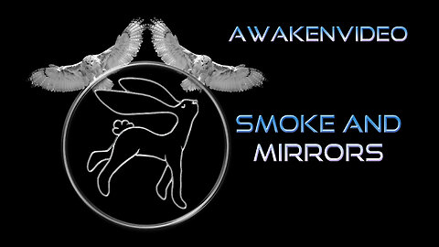 Awakenvideo - Smoke and Mirrors