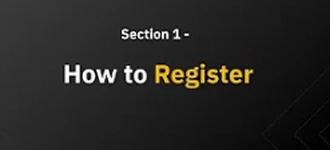 Section 1 - How to Register an Account
