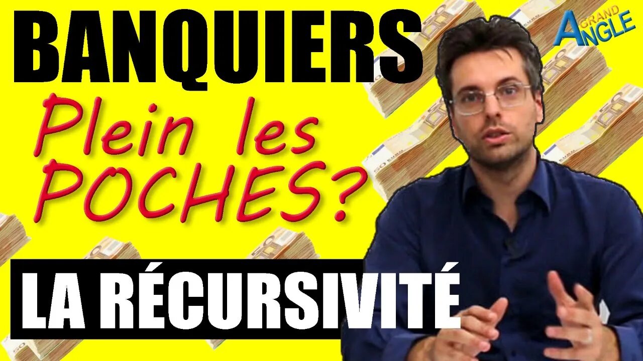 Les Banquiers s’en mettent plein les poches ? Comprendre la récession qui arrive : La Récursivité.