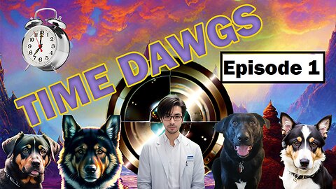 Time Dawgs Episode 1