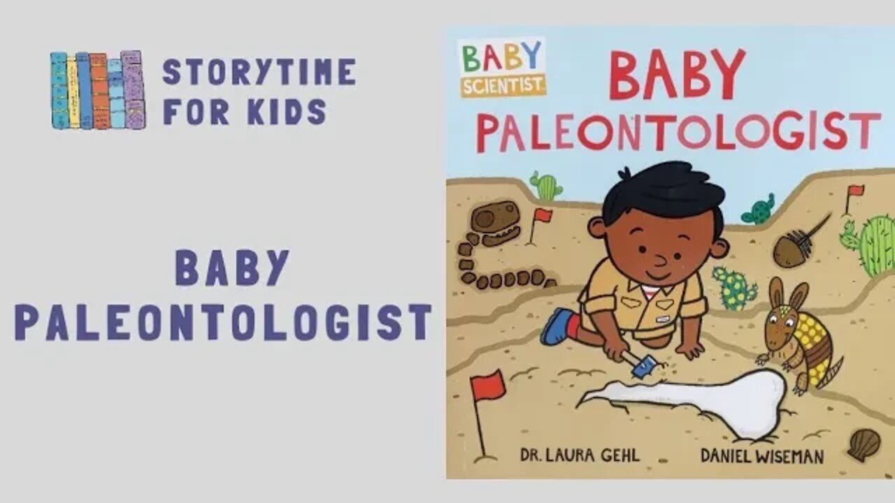 @Storytime for Kids | Baby Paleontologist by Dr. Laura Gehl and Daniel Wiseman