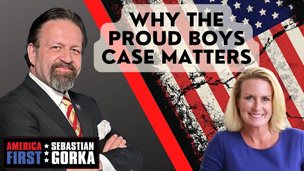 Why the Proud Boys case matters. Julie Kelly with Sebastian Gorka on AMERICA First