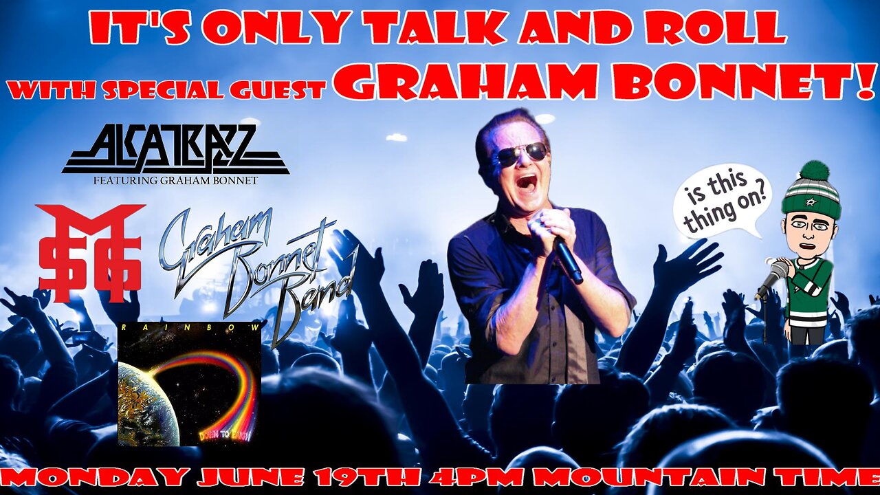 It's Only Talk & Roll - with special guest Graham Bonnet!