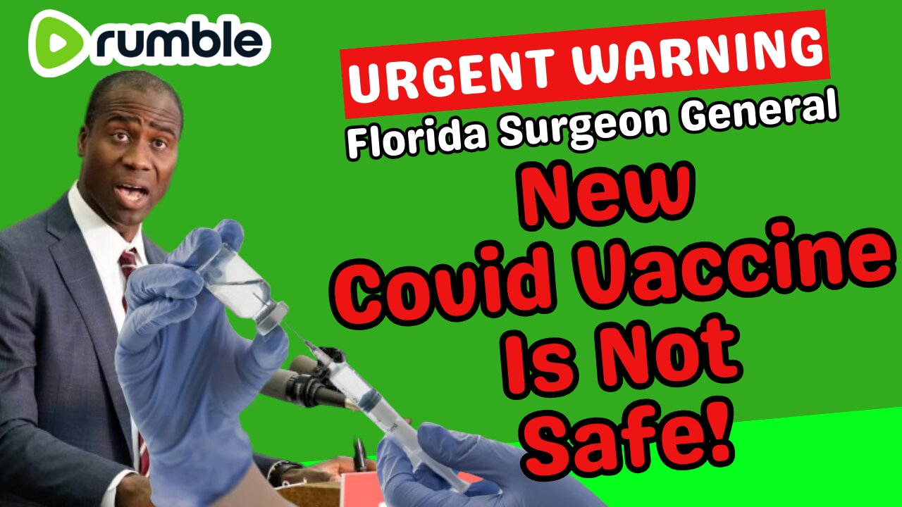 URGENT WARNING on New Covid Vaccine from Florida's Surgeon General!