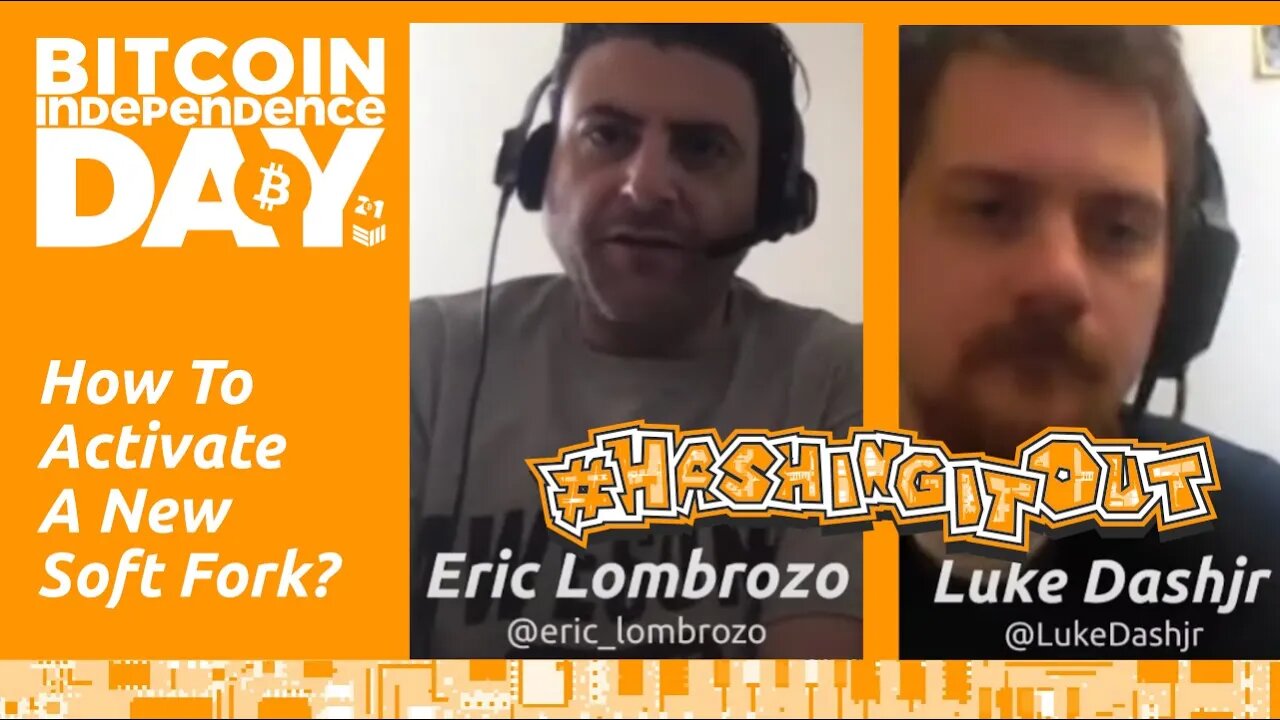 Bitcoin Magazine's Independence Day: Activating Taproot With Eric Lombrozo and Luke Dashjr