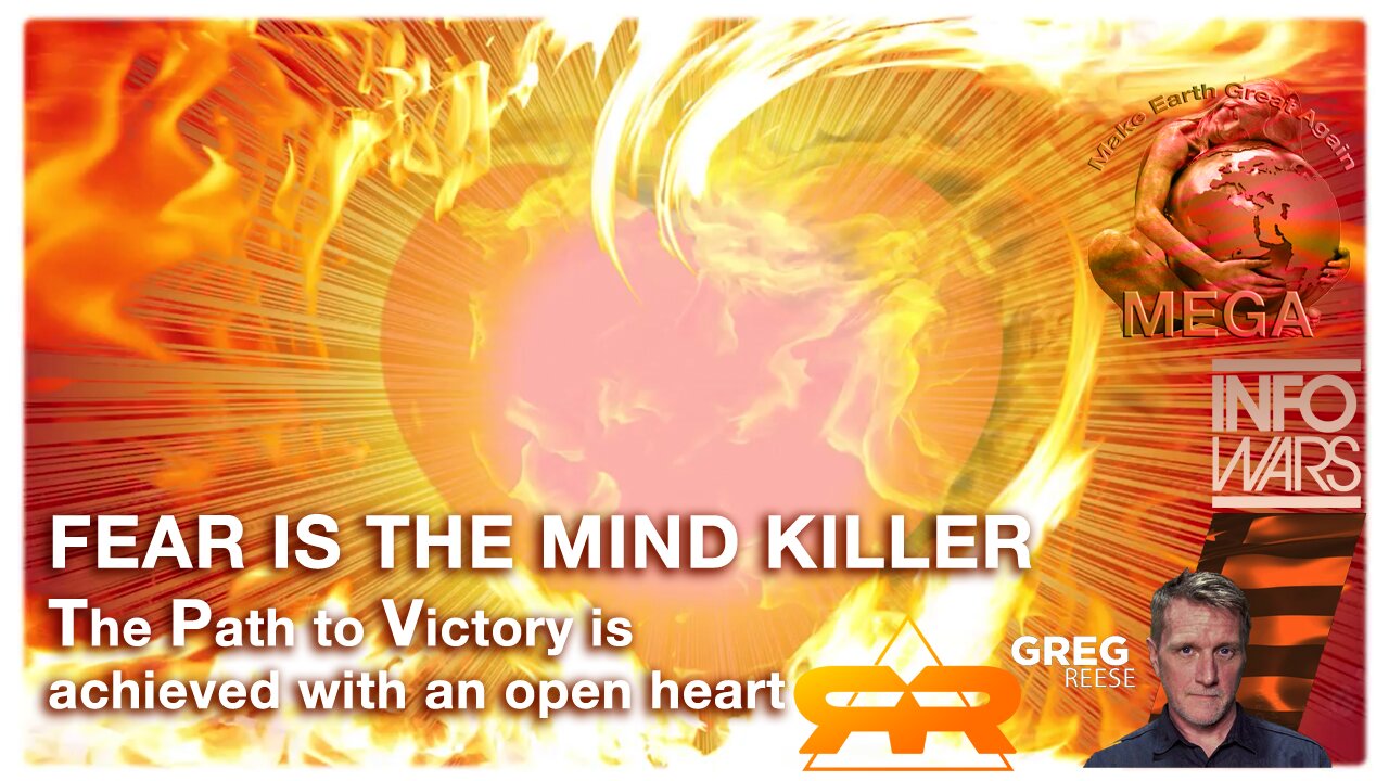 FEAR IS THE MIND KILLER -- The Path To Victory is Achieved With An OPEN Heart