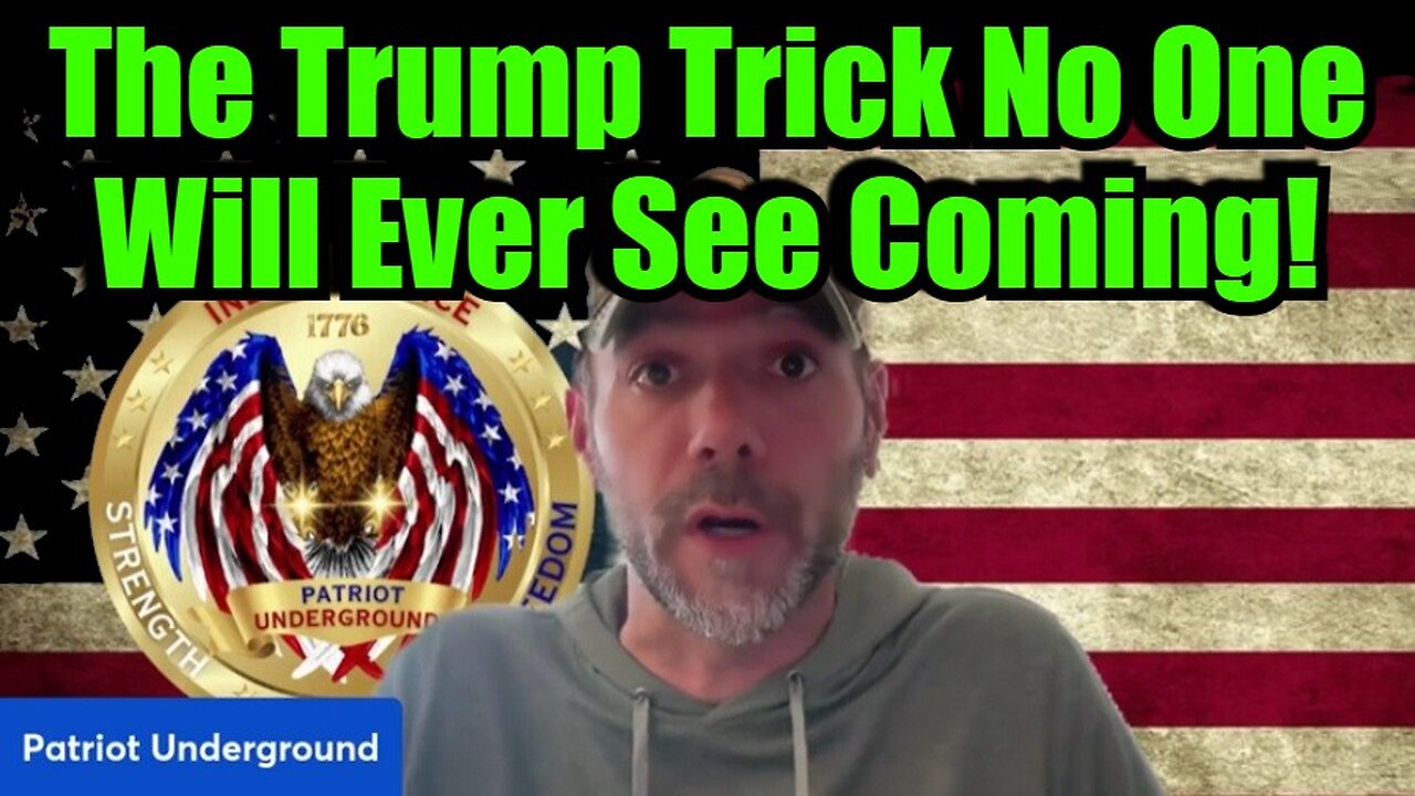 New Patriot Underground - The Trump Trick No One Will Ever See Coming!