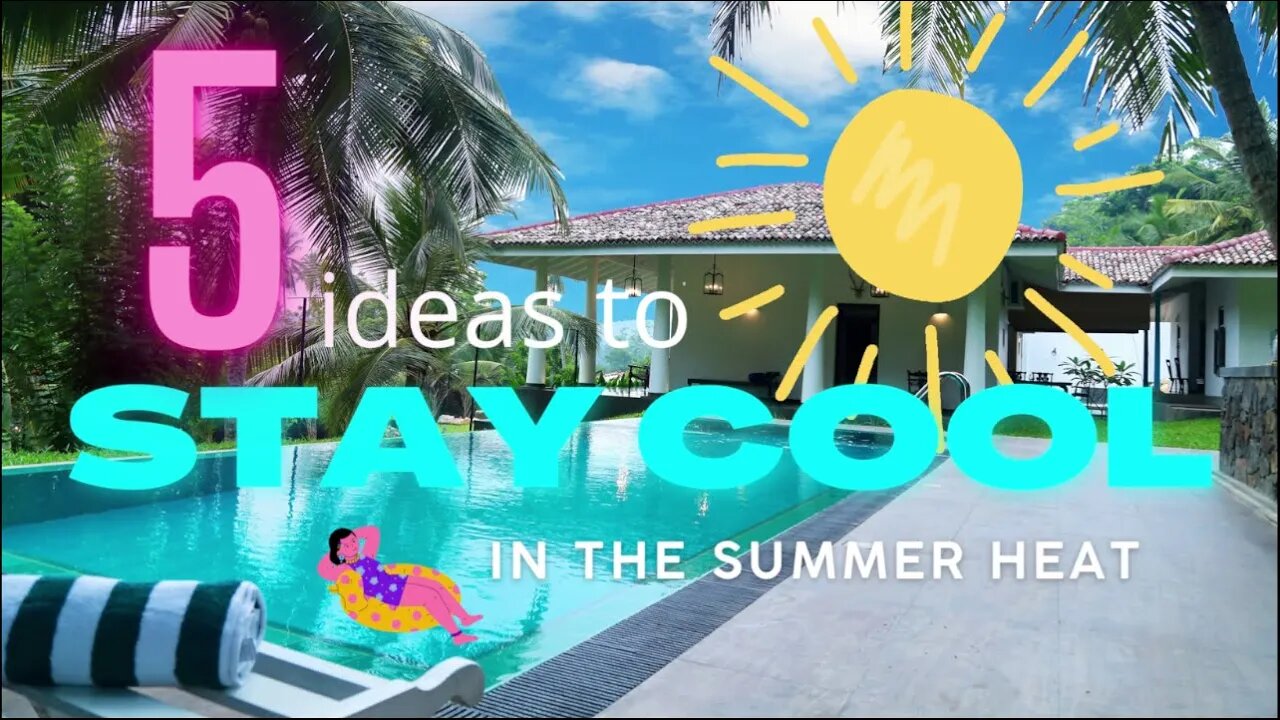 5 Ideas to Stay Cool in the Summer Heat