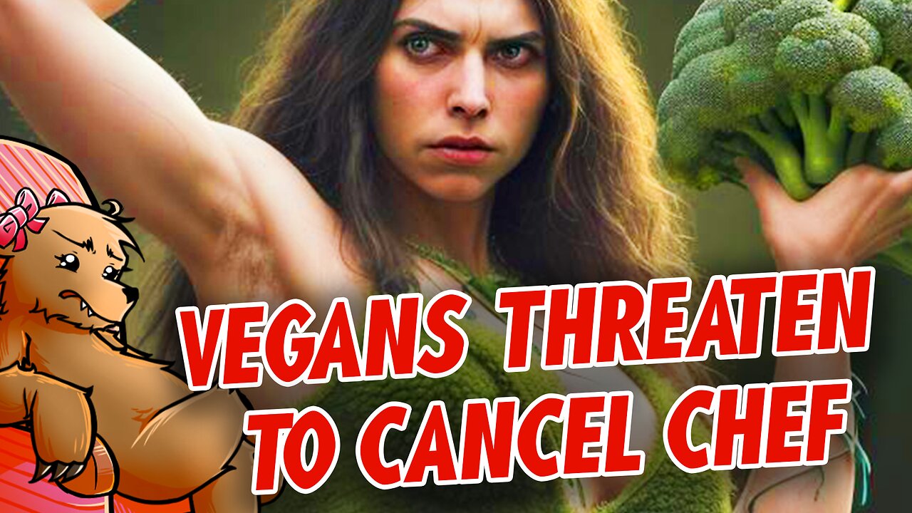 VEGANS THREATEN TO CANCEL CHEF!