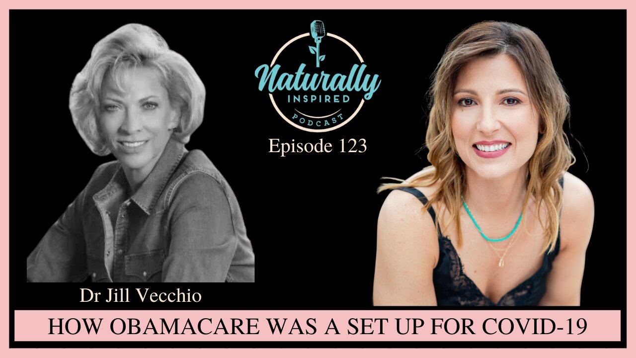 Dr Jill Vecchio - How Obamacare Was A Set Up For Covid-19