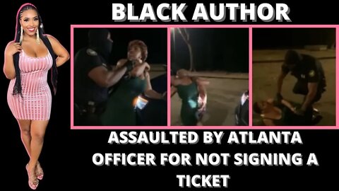 |NEWS| Excessive Force Is Used On A Black Woman By ATL Cop Over A Citation