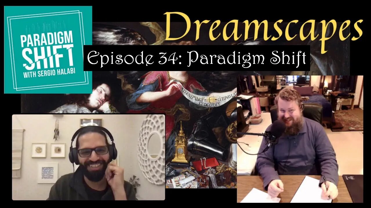 Dreamscapes Episode 34: Paradigm Shift