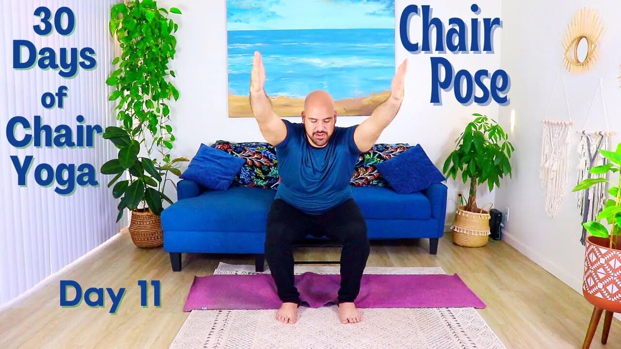 Learning Chair Pose - Day 11- 30 Days of Chair Yoga - Fully Seated - 20 Minute Class