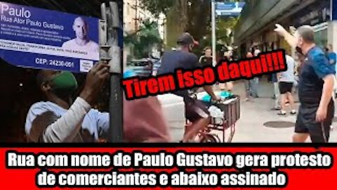Tirem isso daqui! Rua com nome de Paulo Gustavo gera protesto de comerciantes e abaixo assinado