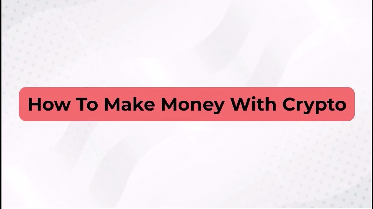 How to make money with crypto?