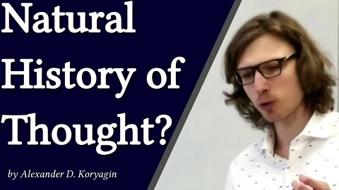 History of Thought: Evolution of Consciousness, Language, Culture | Philosophy of Science 4a
