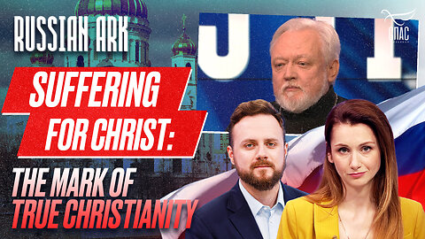 SUFFERING FOR CHRIST: THE MARK OF TRUE CHRISTIANITY / RUSSIAN ARK