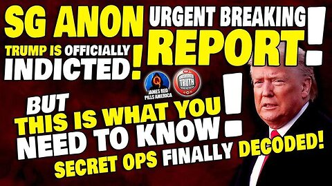 SGAnon Situation Update - Trump Indicted! But This Is What You Need To Know - 04/03/23..