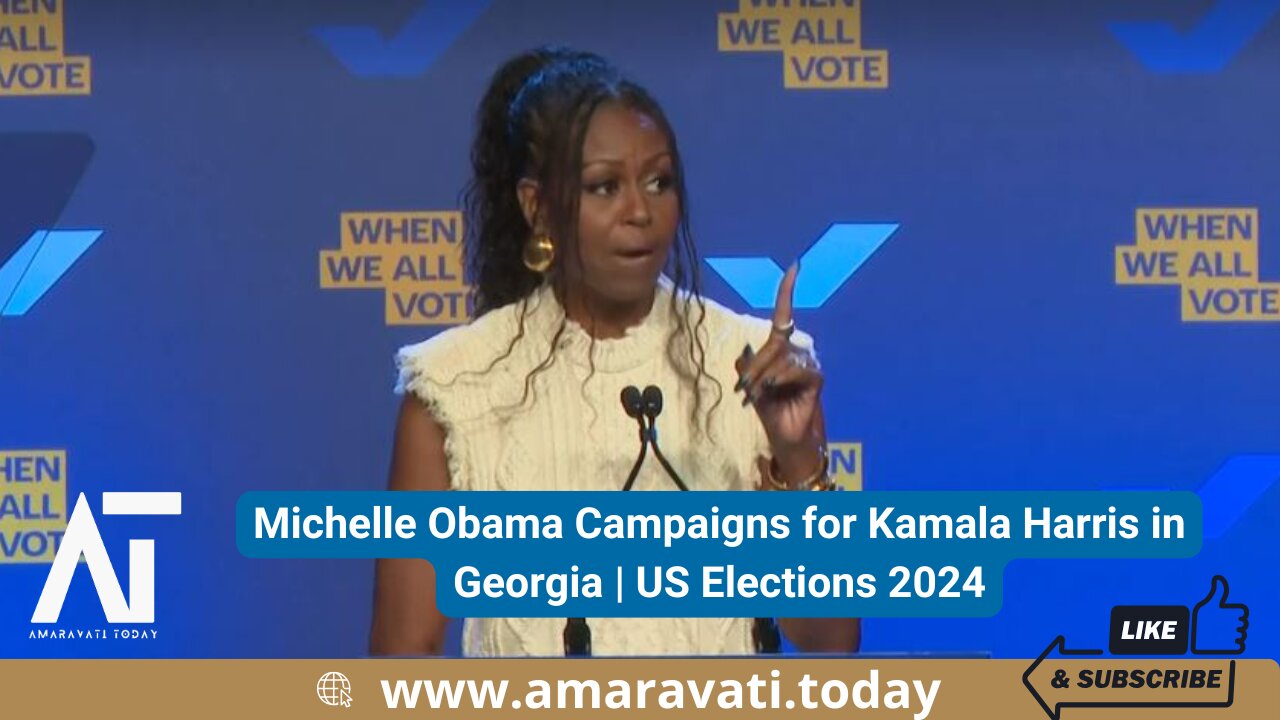 Michelle Obama Campaigns for Kamala Harris in Georgia | US Elections 2024 | Amaravati Today