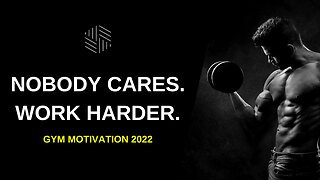 Nobody Cares. Work Harder. - Gym Motivation 2022