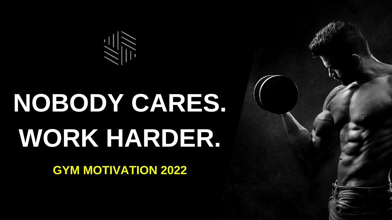 Nobody Cares. Work Harder. - Gym Motivation 2022