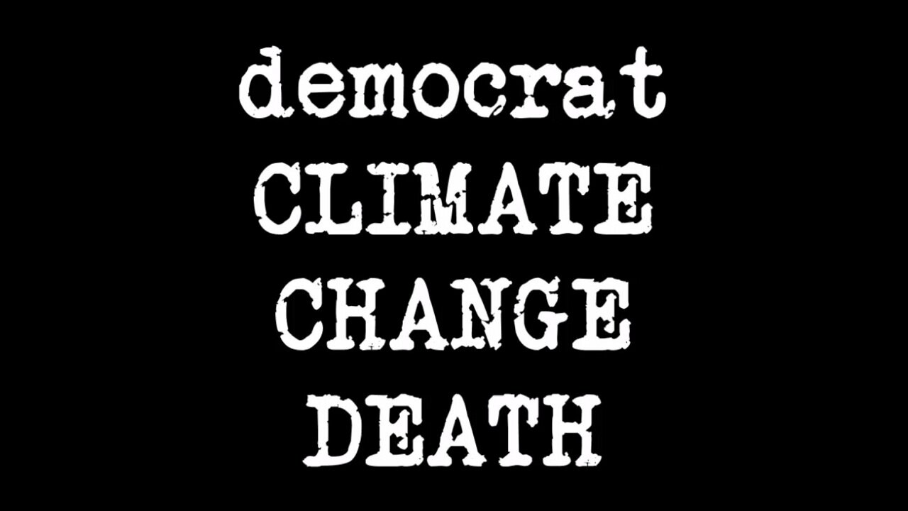 democrat CLIMATE CHANGE DEATH